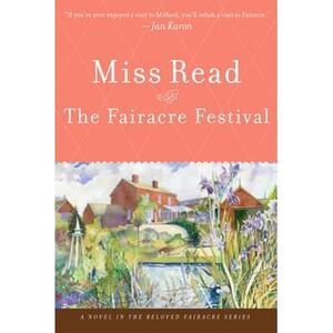 The Fairacre Festival -- Miss Read